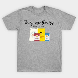 Buy me Flours T-Shirt